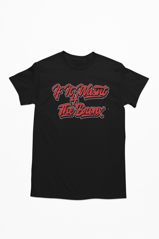 IF IT WASN'T 4 THE BX - GRAFFITI MEN'S T-SHIRT